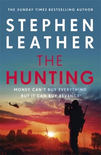 The Hunting: An explosive thriller from the bestselling author of the Dan Spider Shepherd series Leather Stephen