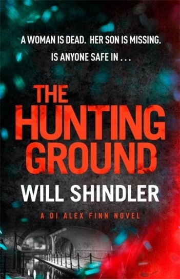 The Hunting Ground: A gripping detective novel that will give you chills Will Shindler