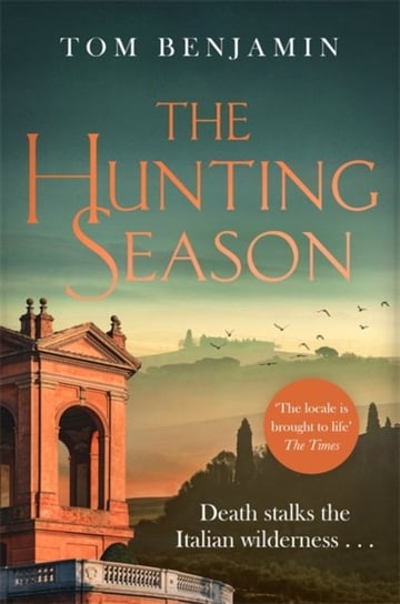 The Hunting Season: Death stalks the Italian Wilderness in this gripping crime thriller Tom Benjamin