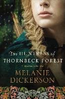 The Huntress of Thornbeck Forest Dickerson Melanie