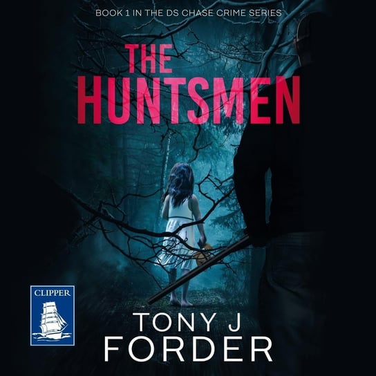 The Huntsmen Tony J. Forder