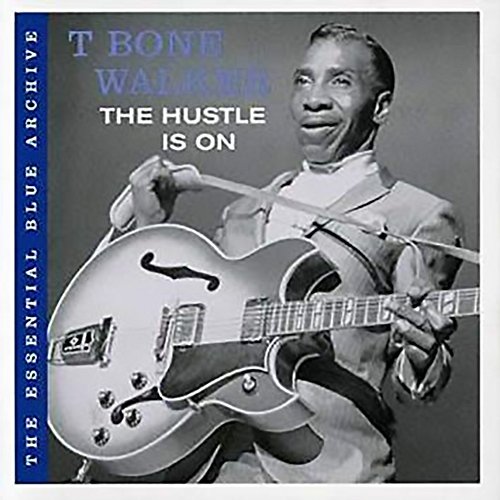 The Hustle Is On T-Bone Walker