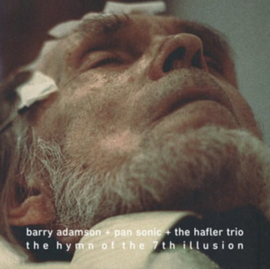 The Hymn of the 7th Illusion Barry Adamson & Pan Sonic & The Hafler Trio