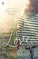 The Hypnotist's Love Story Moriarty Liane