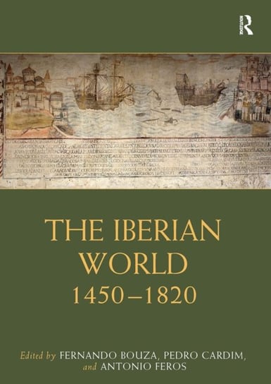 The Iberian World 1450-1820 Opracowanie zbiorowe