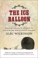 The Ice Balloon Wilkinson Alec