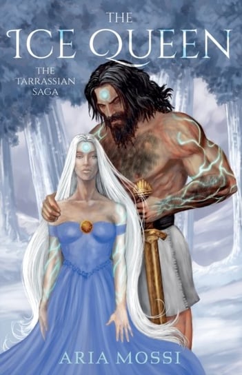 The Ice Queen: The Tarrassian Saga Aria Mossi
