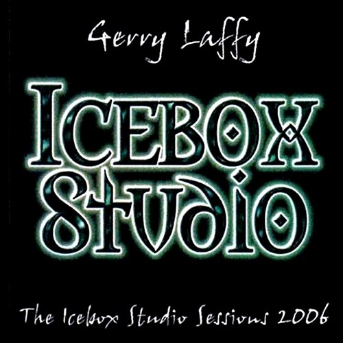 The Icebox Studio Sessions 2006 Gerry Laffy