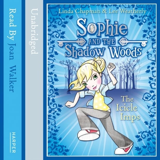 THE ICICLE IMPS (Sophie and the Shadow Woods, Book 5) Weatherly Lee, Chapman Linda