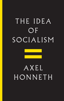 The Idea of Socialism Honneth Axel