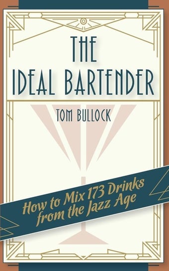 The Ideal Bartender 1917 Reprint Bullock Tom
