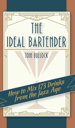The Ideal Bartender 1917 Reprint Bullock Tom