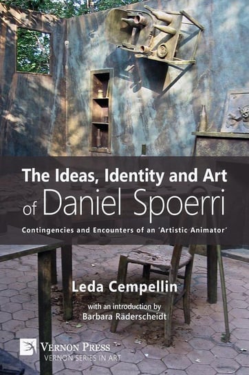 The Ideas, Identity and Art of Daniel Spoerri Leda Cempellin