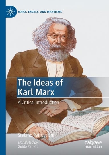 The Ideas of Karl Marx: A Critical Introduction Stefano Petrucciani