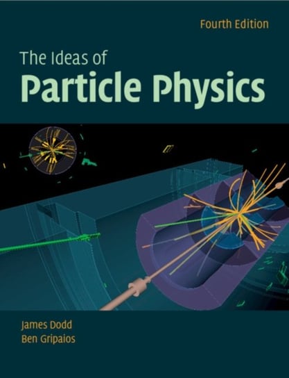 The Ideas of Particle Physics Opracowanie zbiorowe