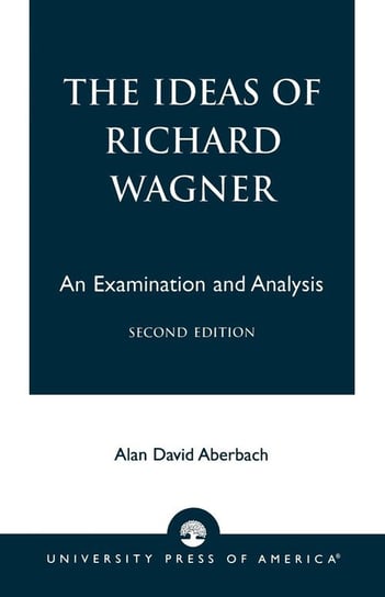 The Ideas of Richard Wagner Aberbach Alan David
