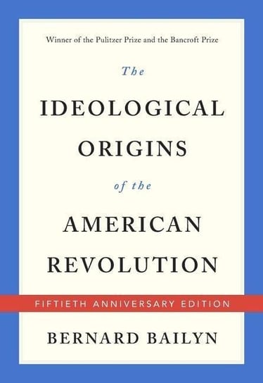 The Ideological Origins of the American Revolution Bailyn Bernard
