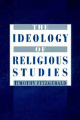 The Ideology of Religious Studies Fitzgerald Timothy