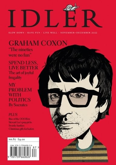 The Idler 87: Graham Coxon on the disappointments of fame, plus joyful frugality, swanky hankies and Stewart Lee Hodgkinson Tom