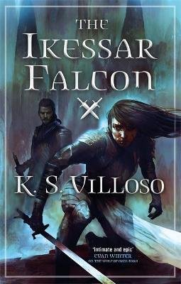 The Ikessar Falcon: Chronicles of the Wolf Queen: Book Two K. S. Villoso