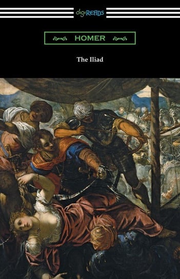 The Iliad (Translated into prose by Samuel Butler with an Introduction by H. L. Havell) Homer
