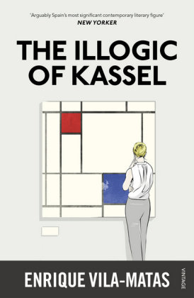 The Illogic of Kassel Vila-Matas Enrique