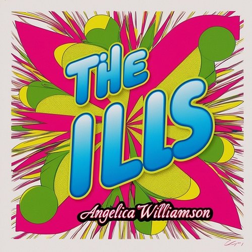 The Ills Angelica Williamson