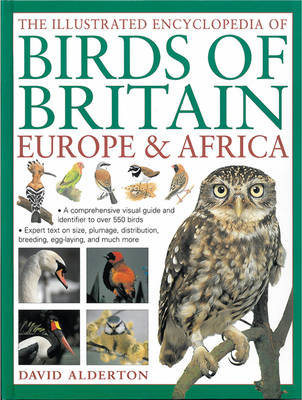 The Illustrated Encyclopedia of Birds of Britain Europe & Africa Alderton David