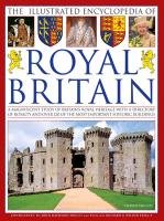 The Illustrated Encyclopedia of Royal Britain Charles Phillips