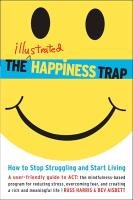 The Illustrated Happiness Trap Harris Russ