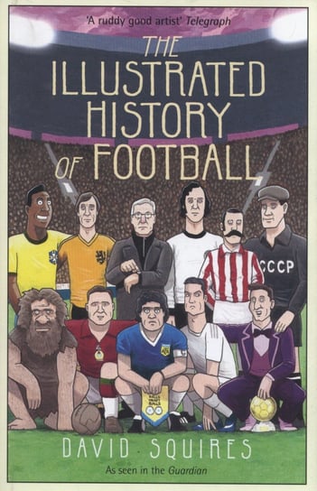 The Illustrated History of Football Squires David