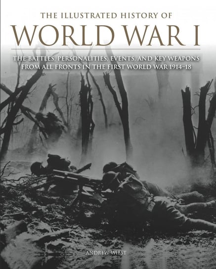 The Illustrated History of World War I Andrew Wiest