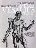The Illustrations from the Works of Andreas Vesalius of Brussels Vesalius Andreas