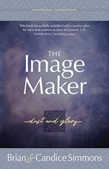 The Image Maker: Dust and Glory Brian Simmons, Candice Simmons