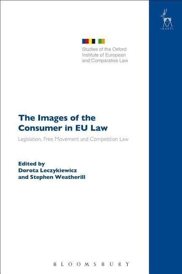 The Images of the Consumer in EU Law: Legislation, Free Movement and Competition Law Dorota Leczykiewicz