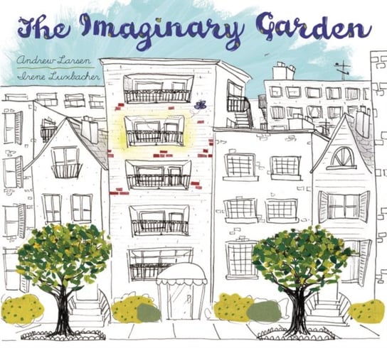 The Imaginary Garden Andrew Larsen