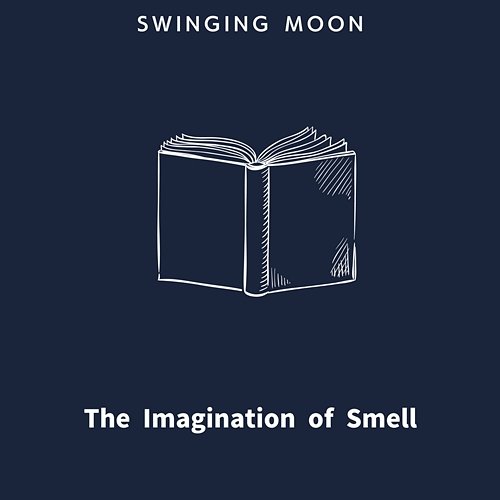 The Imagination of Smell Swinging Moon