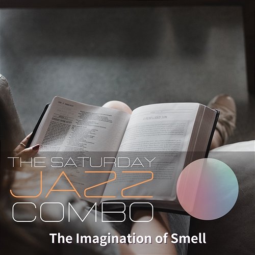 The Imagination of Smell The Saturday Jazz Combo