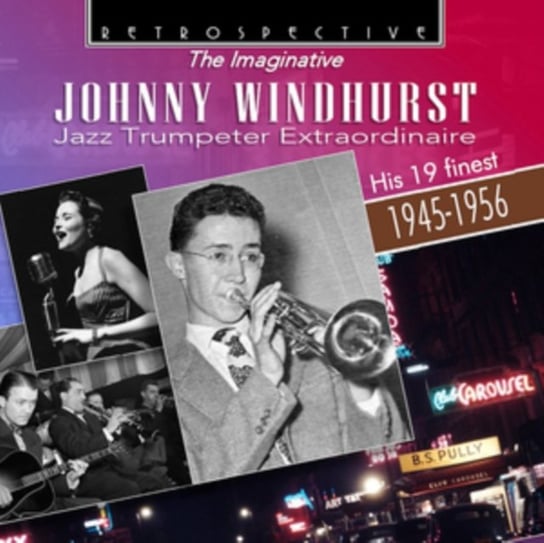 The Imaginative Johnny Windhurst Jazz Trumpeter Extraordinaire Johnny Windhurst