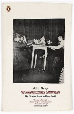 The Immortalization Commission Gray John