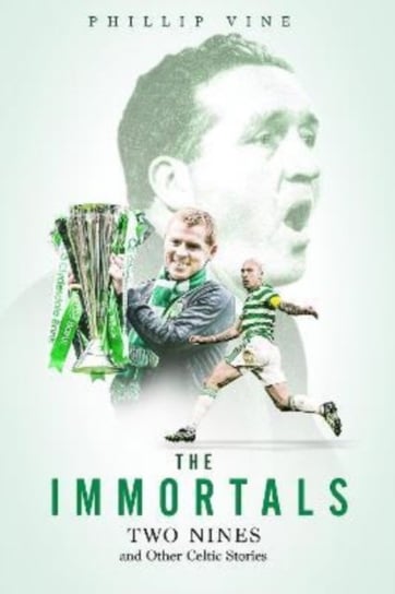 The Immortals: Two Nines and Other Celtic Stories Phillip Vine