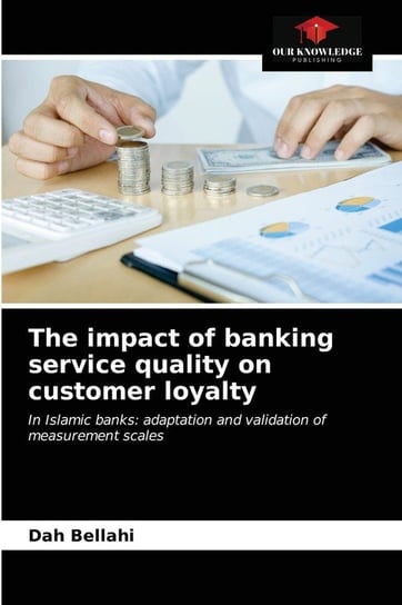 The impact of banking service quality on customer loyalty Bellahi Dah