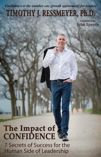 The Impact of Confidence Timothy J. Ressmeyer
