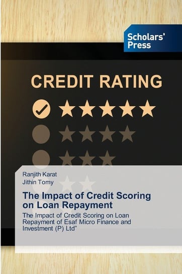 The Impact of Credit Scoring on Loan Repayment Karat Ranjith