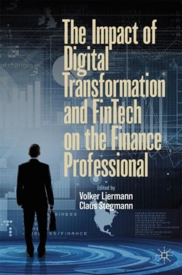 The Impact of Digital Transformation and FinTech on the Finance Professional Opracowanie zbiorowe
