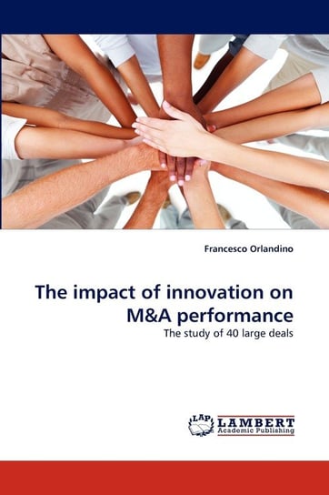 The Impact of Innovation on M&A Performance Orlandino Francesco