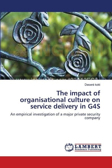 The impact of organisational culture on service delivery in G4S kokt Deseré