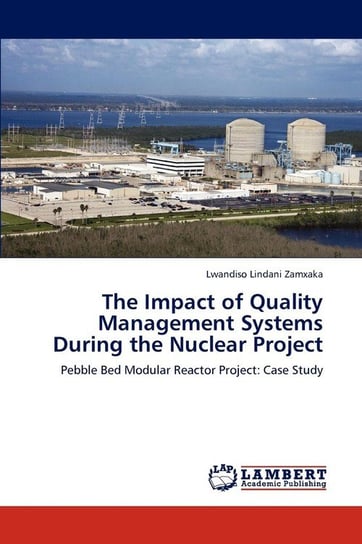 The Impact of Quality Management Systems During the Nuclear Project Zamxaka Lwandiso Lindani