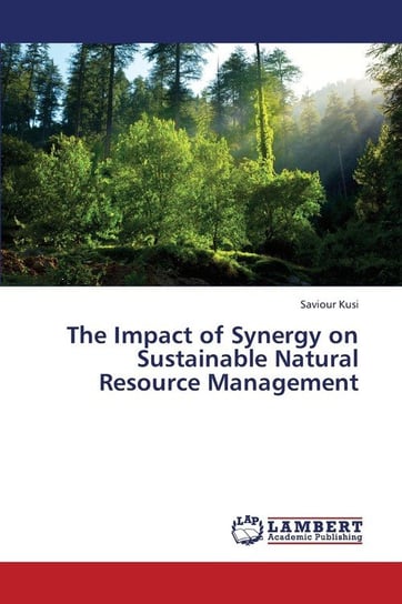 The Impact of Synergy on Sustainable Natural Resource Management Kusi Saviour