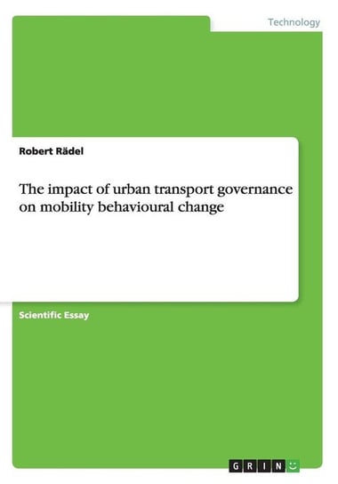 The impact of urban transport governance on  mobility behavioural change Rädel Robert